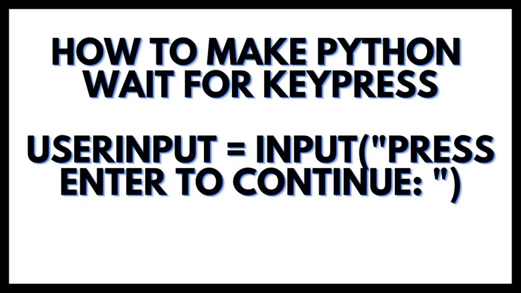 How to Make Python Wait for Keypress