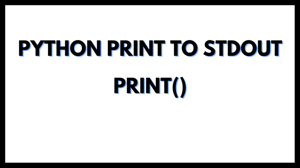 Python Print To stdout